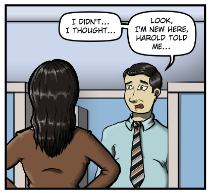 Max stands and looks distressed. He says, "I didn't... I thought... Look, I'm new here, Harold told me..."