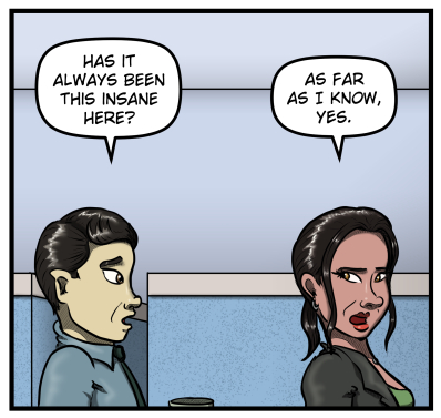 Max asks Amanda, "Has it always been this insane here?" With narrowed eyes, Amanda responds, "As far as I know, yes."