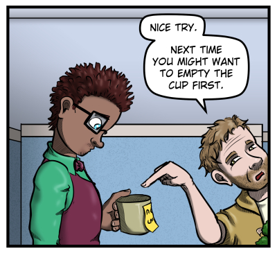 Harold begins to the leave the frame, but points at the mug as he does so, saying, "Nice try.  Next time you might want to empty the cup first."  Tyler looks down into the mug.