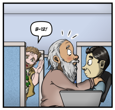 Harold, holding his money tree, appears from behind the cubicle wall and shouts, "B-12!"  Carl gets a shocked look on his face.